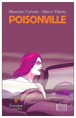 Poisonville by Massimo Carlotto, Marco Videtta, Antony Shugaar