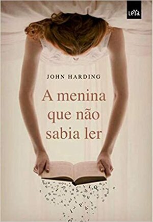 A menina que não sabia ler by John Harding
