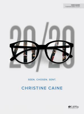 20/20 - Bible Study Book: Seen. Chosen. Sent by Christine Caine