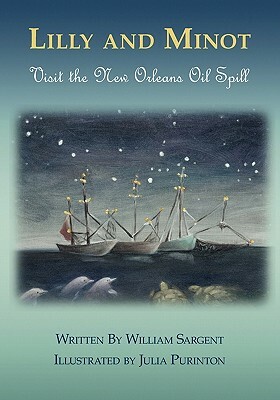 Lilly and Minot: Visit the New Orleans Oil Spill by William Sargent