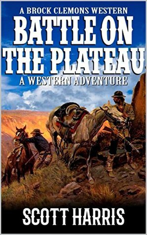 Battle on the Plateau by Scott Harris