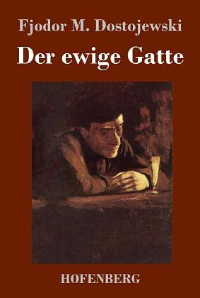 Der ewige Gatte by Fyodor Dostoevsky