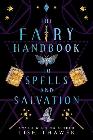 The Fairy Handbook to Spells and Salvation by Tish Thawer