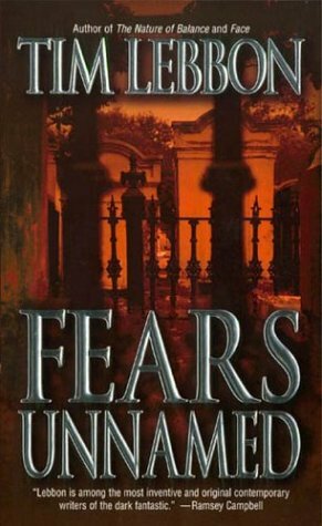 Fears Unnamed by Tim Lebbon