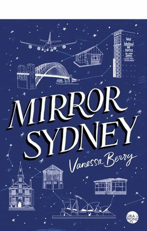 Mirror Sydney: An Atlas of Reflections by Vanessa Berry