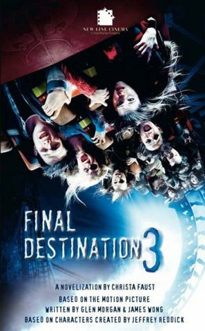 Final Destination 3 by Christa Faust, James Wong, Glen Morgan