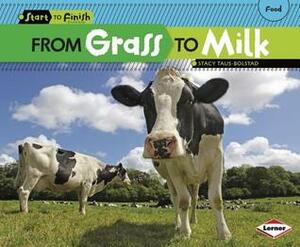 From Grass to Milk by Stacy Taus-Bolstad