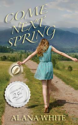 Come Next Spring by Alana White