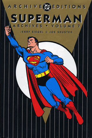 Superman Archives, Vol. 7 by Joe Shuster, Jerry Siegel