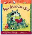 Now What Can I Do? by Margaret Park Bridges, Melissa Sweet