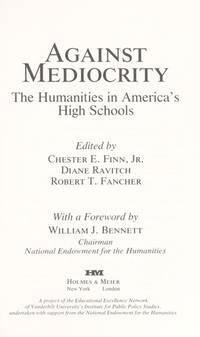 Against Mediocrity by Diane Ravitch, Robert T. Fancher, Chester E. Finn, Jr.