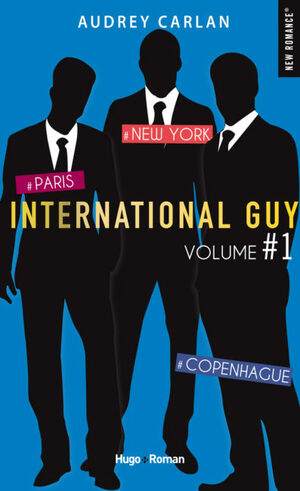 International Guy - VOLUME 1 Paris - New York - Copenhague by Audrey Carlan