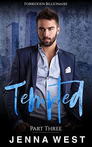 Tempted Part Three by Jenna West, Jenna West