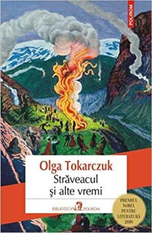 Străveacul și alte vremi by Olga Tokarczuk, Antonia Lloyd-Jones