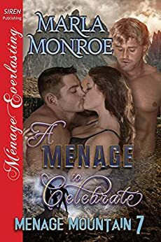 A Ménage to Celebrate by Marla Monroe