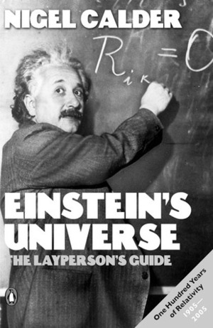 Einstein's Universe: A Guide to the Theory of Relativity, The Layman's Guide by Nigel Calder