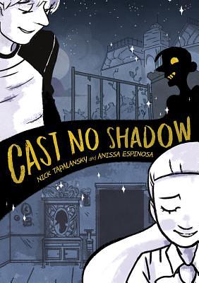 Cast No Shadow by Nick Tapalansky