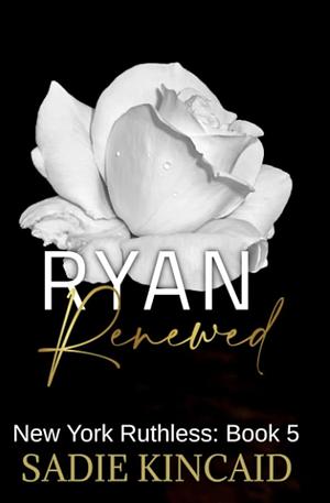 Ryan Renewed by Sadie Kincaid