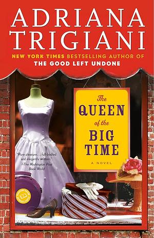 The Queen of the Big Time by Adriana Trigiani