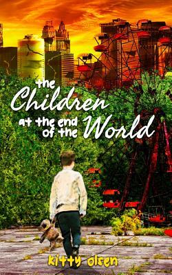The Children at the End of the World by Kitty Olsen