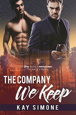 The Company We Keep by Kay Simone