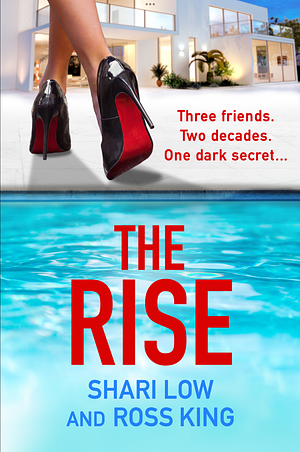 The Rise by Shari Low, Ross King, Shari King