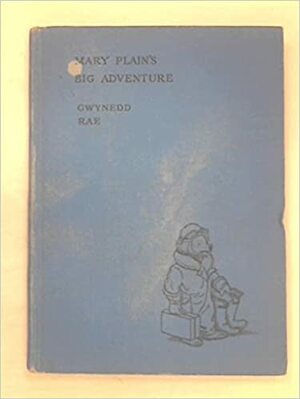 Mary Plain's Big Adventure by Gwynedd Rae