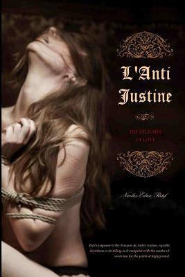 L'Anti Justine: The Delights of Love by Nicolas-Edme Retif