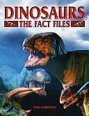 Dinosaurs: The Fact Files by Paul Harrison