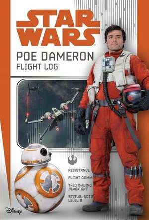 Poe Dameron: Flight Log (Star Wars) by Michael Kogge