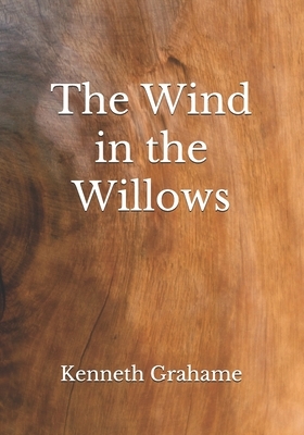 The Wind in the Willows by Kenneth Grahame