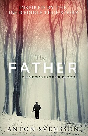 The Father by Anders Roslund, Anton Svensson, Stefan Thunberg