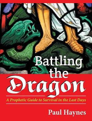 Battling the Dragon by Paul Haynes