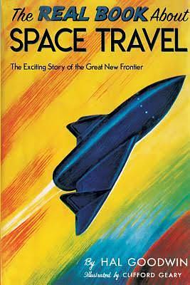 The Real Book About Space Travel by Harold Leland Goodwin