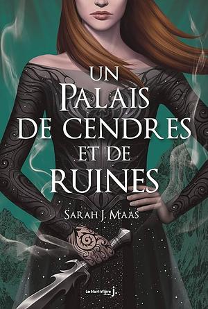 Un palais de cendres et de ruines by Sarah J. Maas