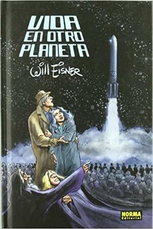 Vida en otro planeta by Will Eisner
