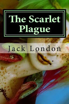 The Scarlet Plague by Jack London