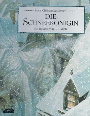 Die Schneekönigin by P.J. Lynch, Hans Christian Andersen, Caroline Peachey