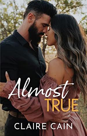 Almost True: A Sweet Small Town Romance by Claire Cain