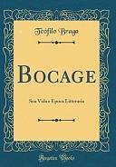 Bocage: Sua Vida e Epoca Litteraria by Teófilo Braga