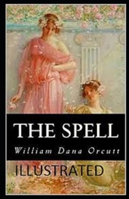 The Spell Illustrated by William Dana Orcutt