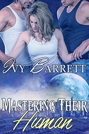 Mastering Their Human by Ivy Barrett
