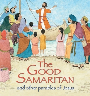 The Good Samaritan and Other Parables of Jesus by Sophie Piper