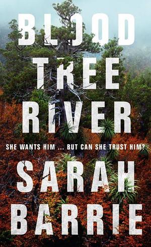 Blood Tree River by Sarah Barrie