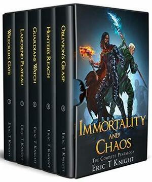 Immortality and Chaos: The Complete Epic Pentalogy by Eric T. Knight