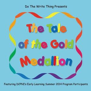 The Tale of the Gold Medallion: Featuring DCPNI's Early Learning Summer 2014 Program Participants by Loretta Smith