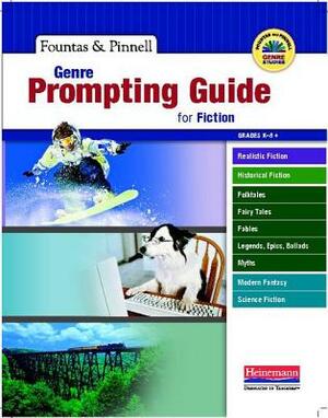 Fountas & Pinnell Genre Prompting Guide for Fiction by Gay Su Pinnell, Irene Fountas