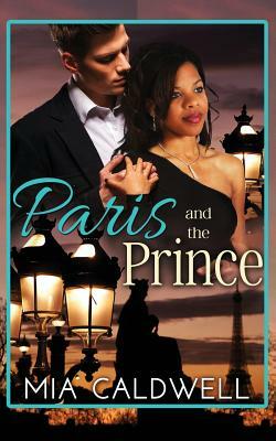 Paris and the Prince: A BWWM Billionaire Romance by Mia Caldwell