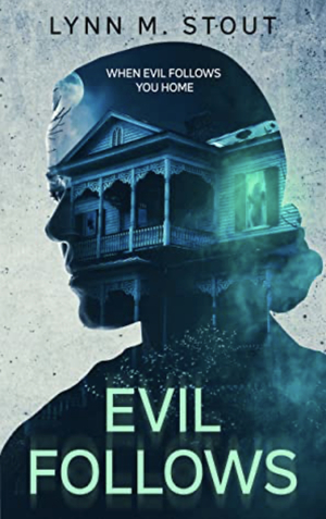 Evil Follows by Lynn M. Stout