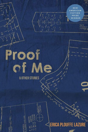 Proof of Me & Other Stories by Erica Plouffe Lazure
